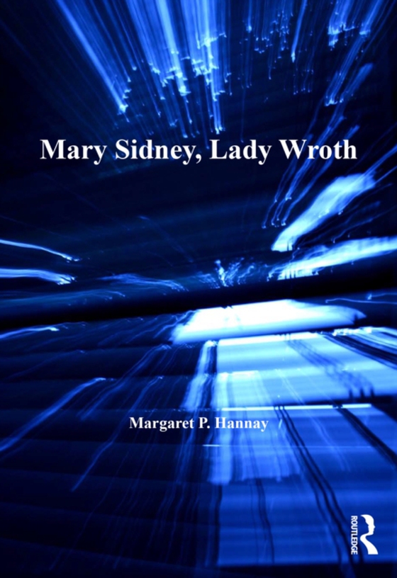 Mary Sidney, Lady Wroth (e-bog) af Hannay, Margaret P.