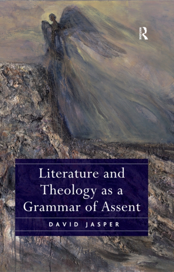 Literature and Theology as a Grammar of Assent (e-bog) af Jasper, David