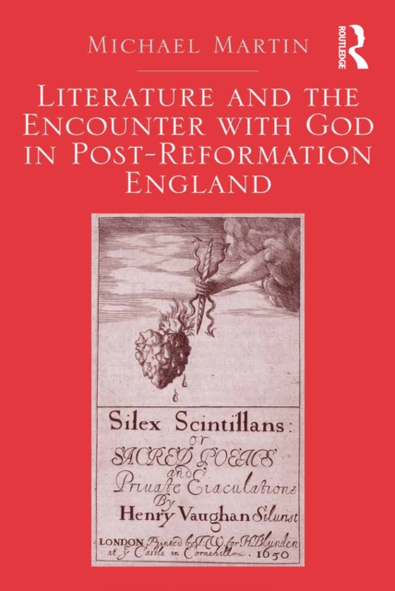 Literature and the Encounter with God in Post-Reformation England (e-bog) af Martin, Michael