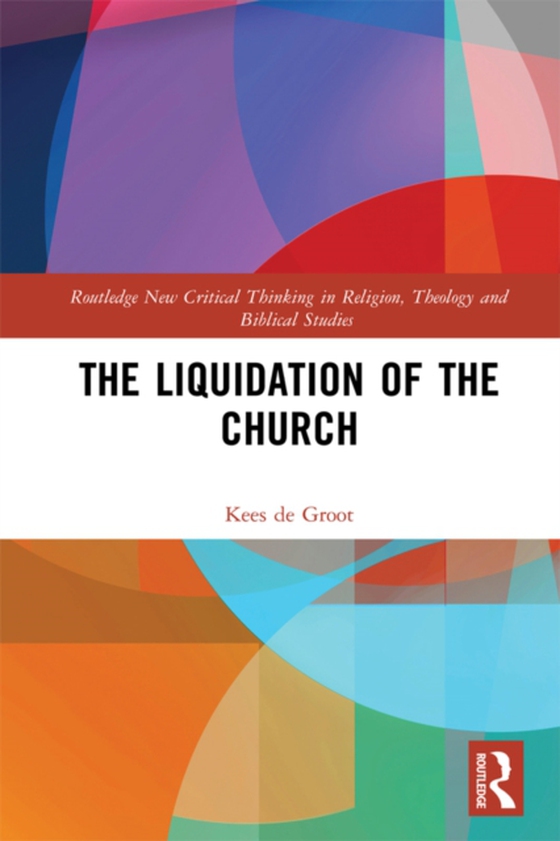 Liquidation of the Church (e-bog) af Groot, Kees de