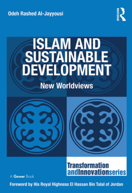 Islam and Sustainable Development (e-bog) af Al-Jayyousi, Odeh Rashed