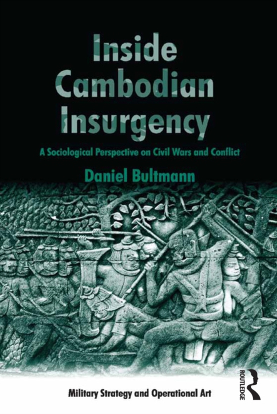 Inside Cambodian Insurgency (e-bog) af Bultmann, Daniel