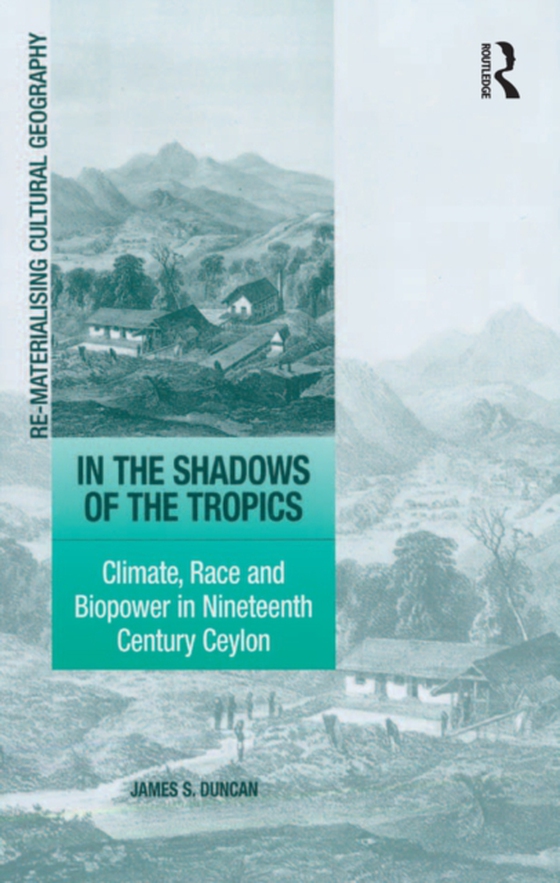 In the Shadows of the Tropics (e-bog) af Duncan, James S.