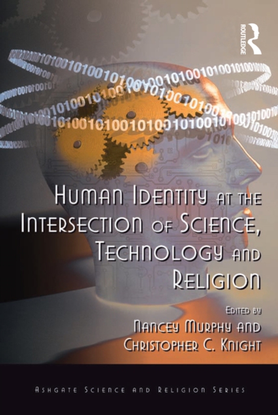 Human Identity at the Intersection of Science, Technology and Religion (e-bog) af Knight, Christopher C.