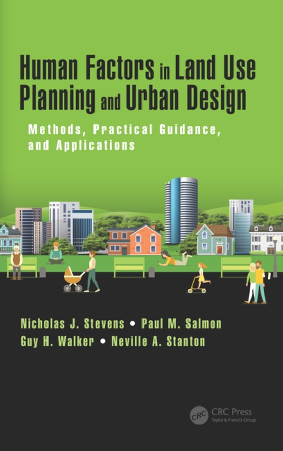 Human Factors in Land Use Planning and Urban Design (e-bog) af Stanton, Neville A.