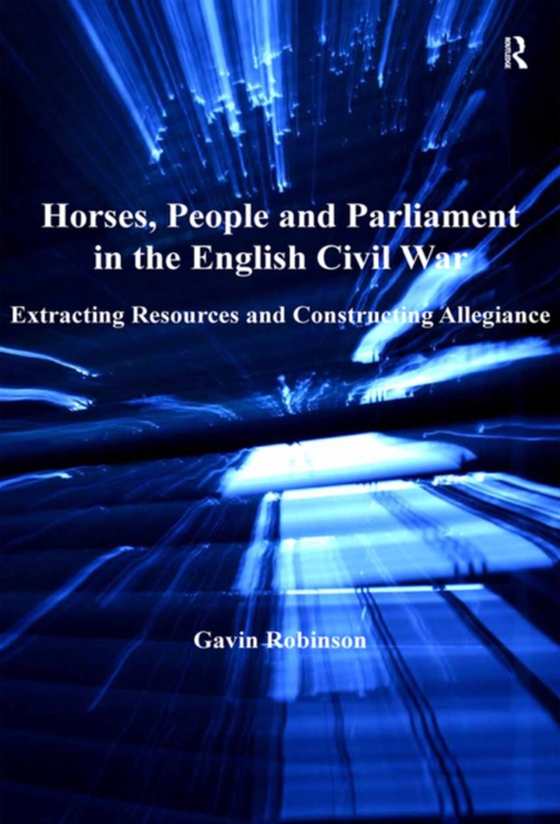 Horses, People and Parliament in the English Civil War (e-bog) af Robinson, Gavin