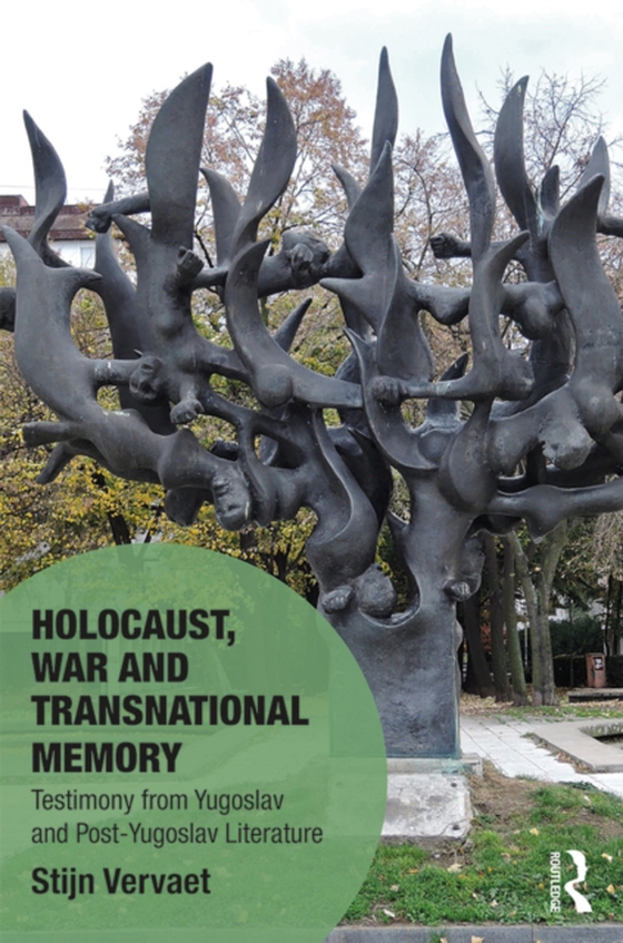 Holocaust, War and Transnational Memory (e-bog) af Vervaet, Stijn