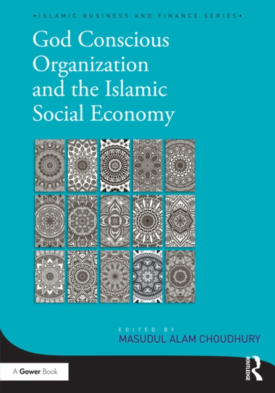 God-Conscious Organization and the Islamic Social Economy (e-bog) af Choudhury, Masudul Alam