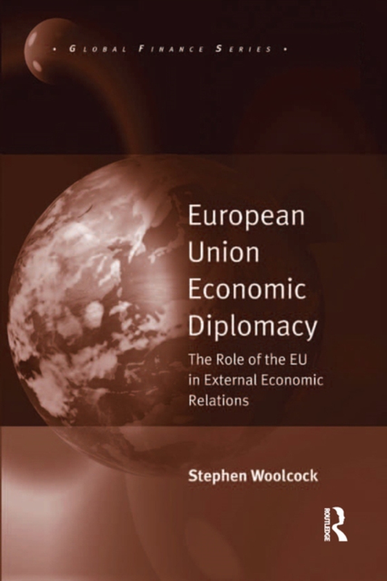 European Union Economic Diplomacy (e-bog) af Woolcock, Stephen