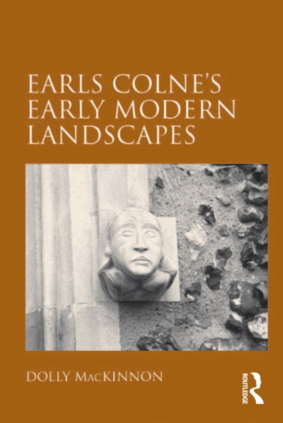 Earls Colne's Early Modern Landscapes (e-bog) af MacKinnon, Dolly