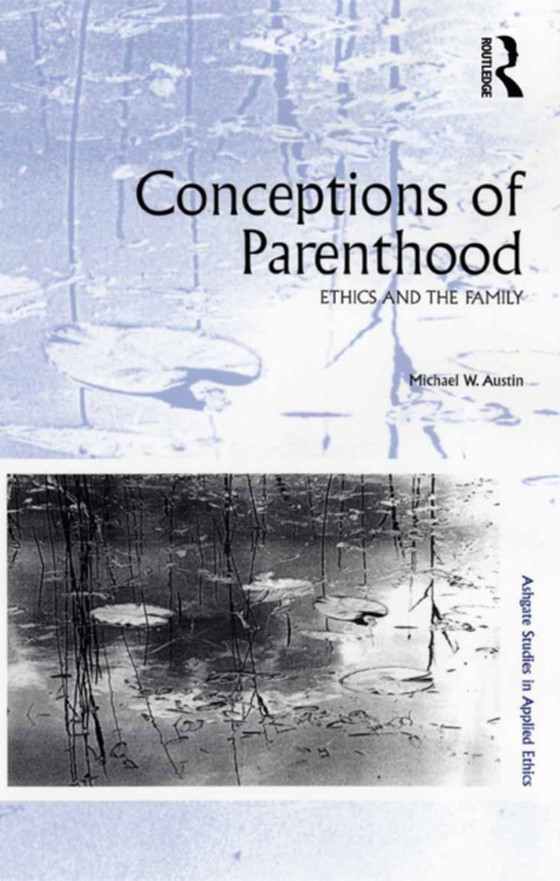 Conceptions of Parenthood (e-bog) af Austin, Michael W.