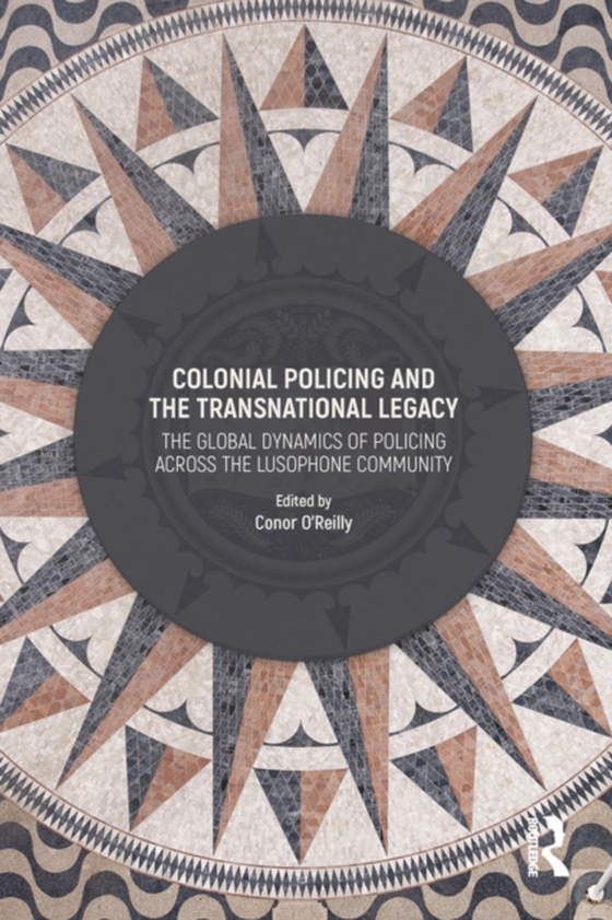 Colonial Policing and the Transnational Legacy (e-bog) af -