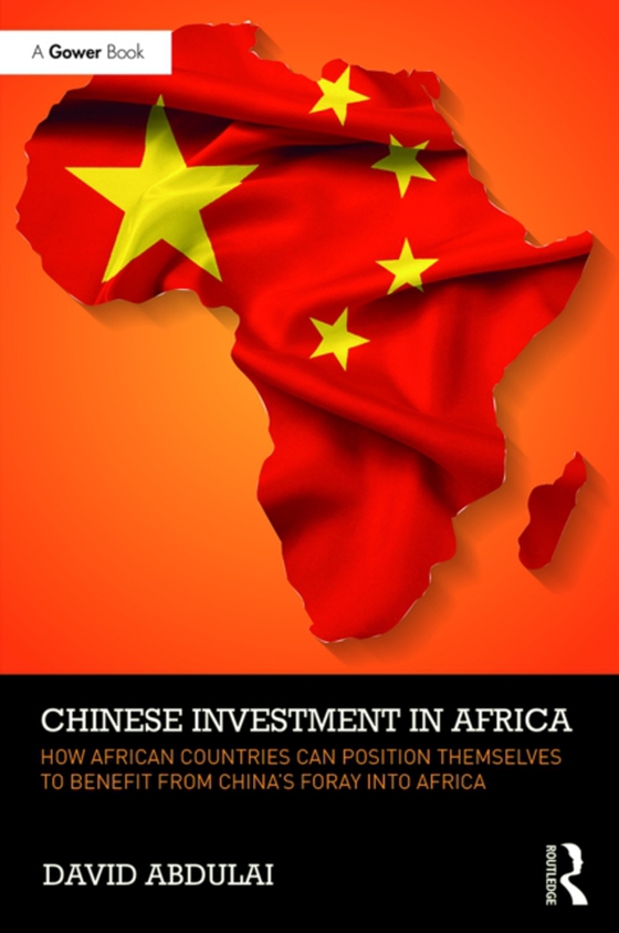 Chinese Investment in Africa (e-bog) af Abdulai, David N.