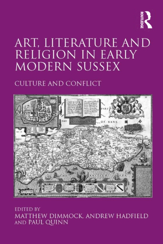 Art, Literature and Religion in Early Modern Sussex (e-bog) af Hadfield, Andrew