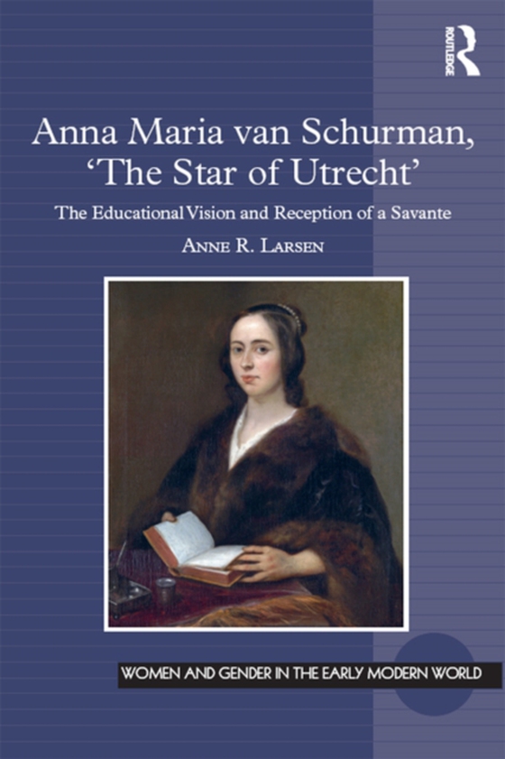 Anna Maria van Schurman, 'The Star of Utrecht' (e-bog) af Larsen, Anne R.