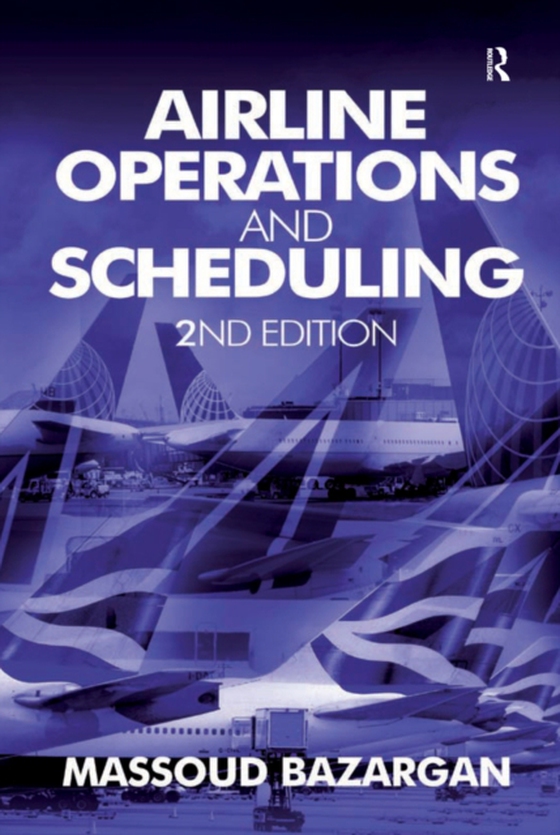 Airline Operations and Scheduling (e-bog) af Bazargan, Massoud