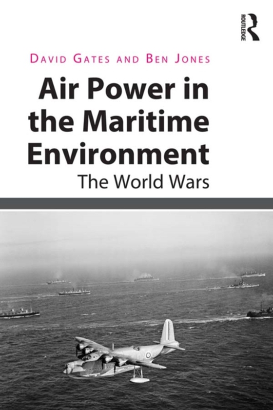 Air Power in the Maritime Environment (e-bog) af Jones, Ben