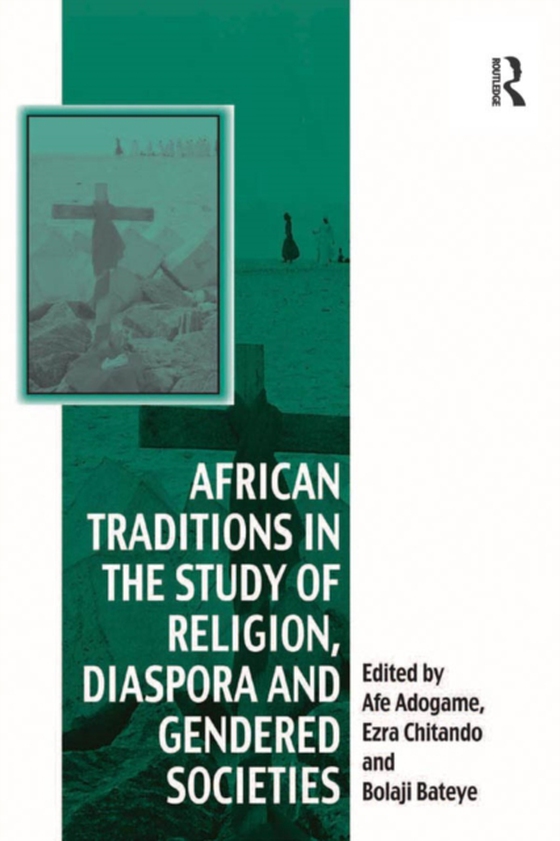 African Traditions in the Study of Religion, Diaspora and Gendered Societies (e-bog) af Chitando, Ezra