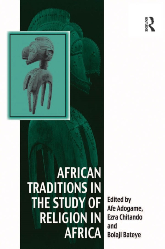 African Traditions in the Study of Religion in Africa (e-bog) af Chitando, Ezra