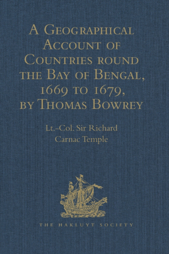 Geographical Account of Countries round the Bay of Bengal, 1669 to 1679, by Thomas Bowrey
