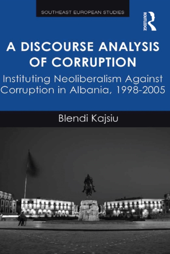 Discourse Analysis of Corruption (e-bog) af Kajsiu, Blendi