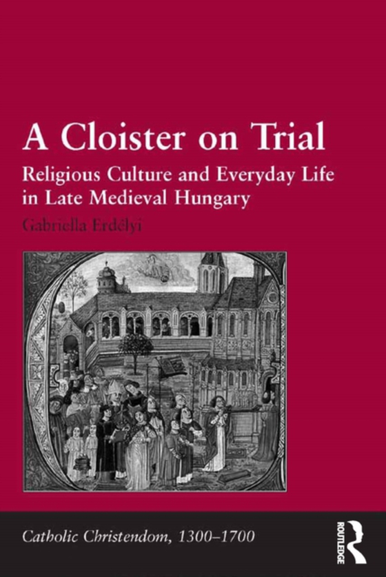 Cloister on Trial (e-bog) af Erdelyi, Gabriella