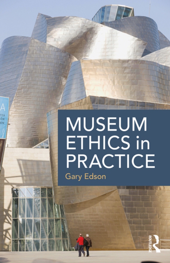 Museum Ethics in Practice (e-bog) af Edson, Gary