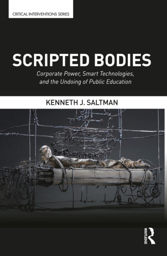 Scripted Bodies (e-bog) af Saltman, Kenneth J.