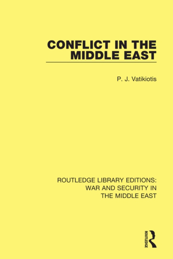 Conflict in the Middle East (e-bog) af Vatikiotis, P.J.