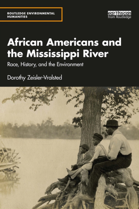 African Americans and the Mississippi River (e-bog) af Zeisler-Vralsted, Dorothy