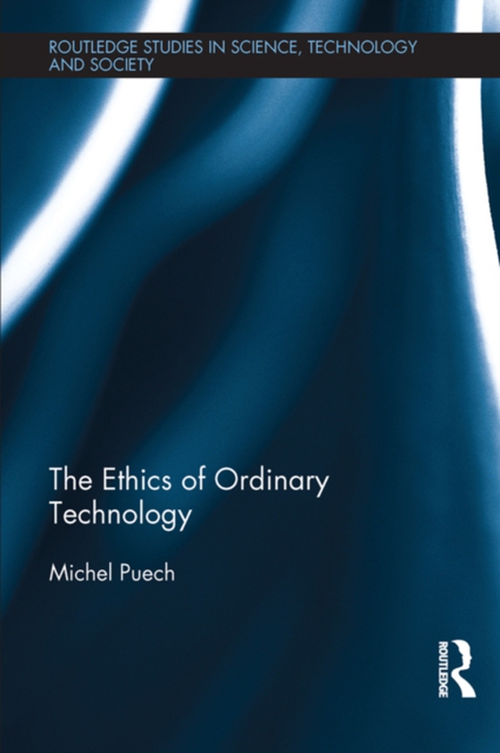 Ethics of Ordinary Technology (e-bog) af Puech, Michel