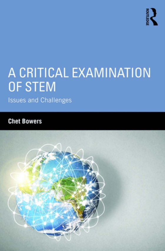 Critical Examination of STEM (e-bog) af Bowers, Chet