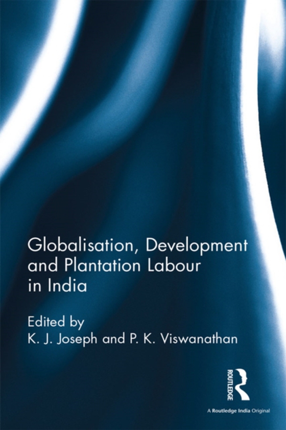 Globalisation, Development and Plantation Labour in India (e-bog) af -