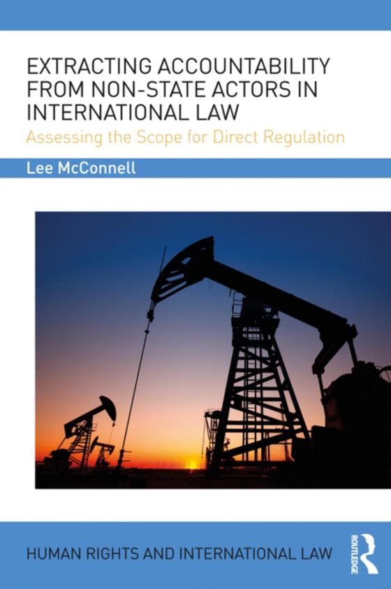 Extracting Accountability from Non-State Actors in International Law (e-bog) af McConnell, Lee James