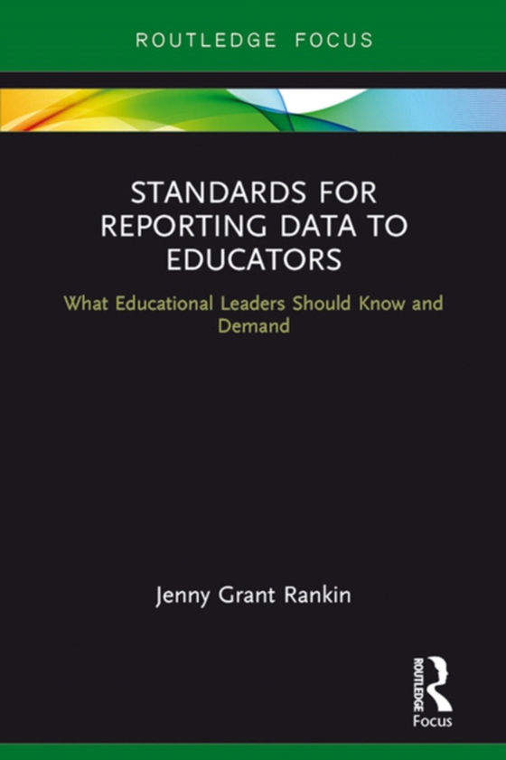 Standards for Reporting Data to Educators (e-bog) af Rankin, Jenny Grant