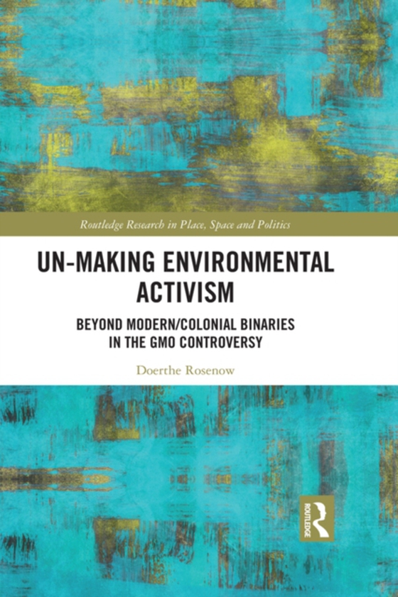 Un-making Environmental Activism (e-bog) af Rosenow, Doerthe