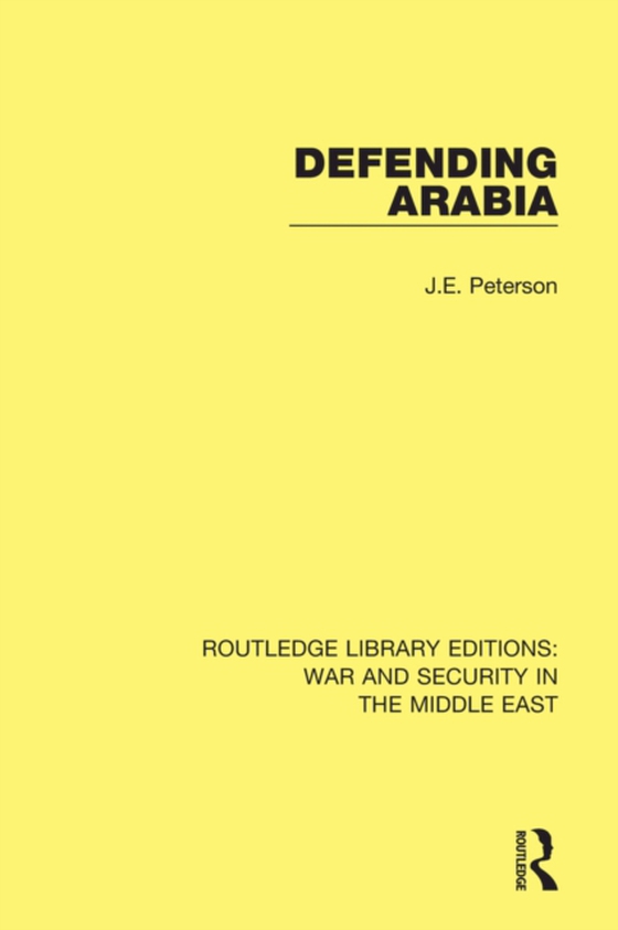 Defending Arabia (e-bog) af Peterson, J.E.