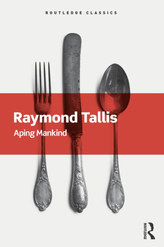 Aping Mankind (e-bog) af Tallis, Raymond