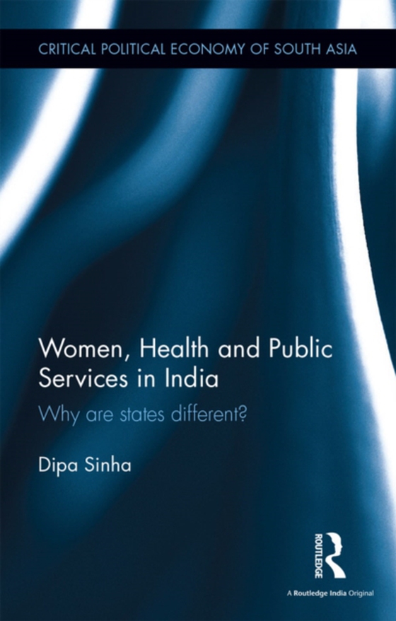 Women, Health and Public Services in India (e-bog) af Sinha, Dipa