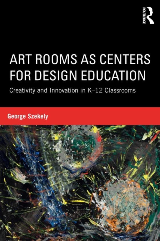 Art Rooms as Centers for Design Education (e-bog) af Szekely, George