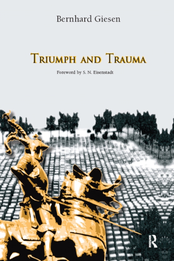 Triumph and Trauma (e-bog) af Eisenstadt, S. N.