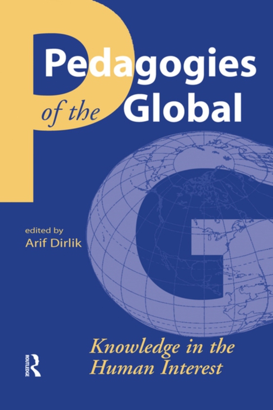 Pedagogies of the Global (e-bog) af Dirlik, Arif