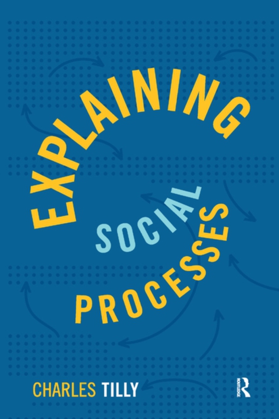 Explaining Social Processes (e-bog) af Tilly, Charles