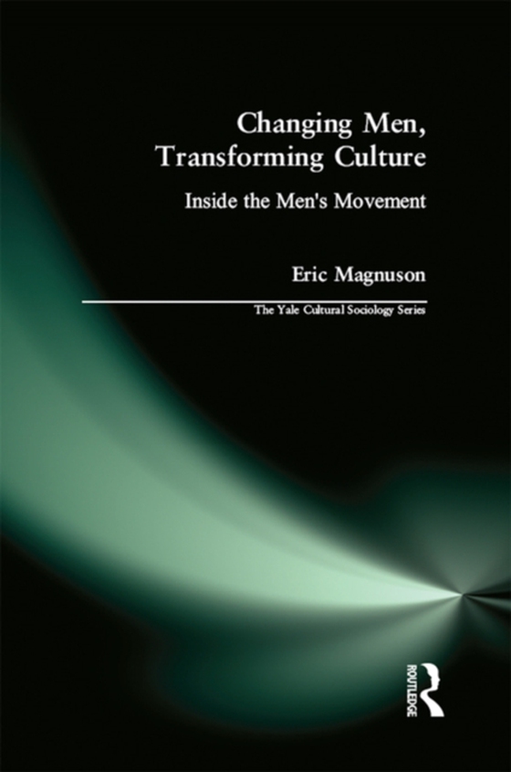 Changing Men, Transforming Culture (e-bog) af Magnuson, Eric