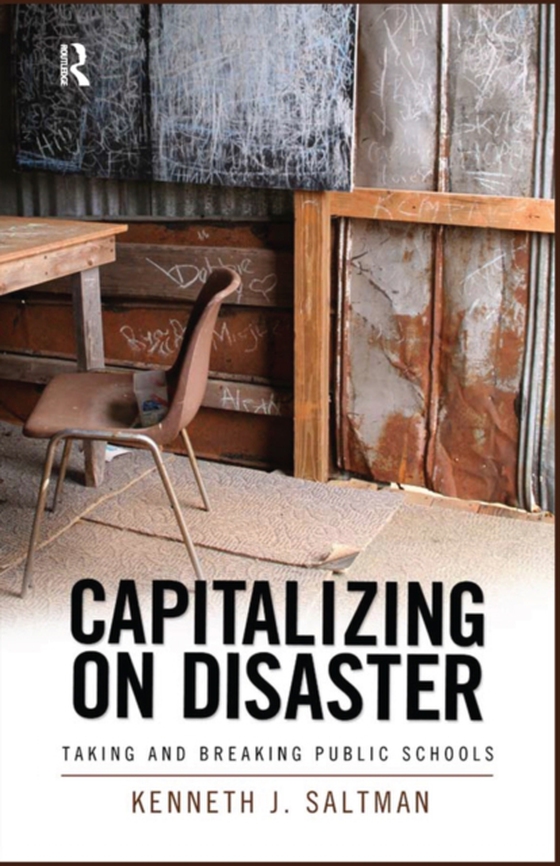 Capitalizing on Disaster (e-bog) af Saltman, Kenneth J.