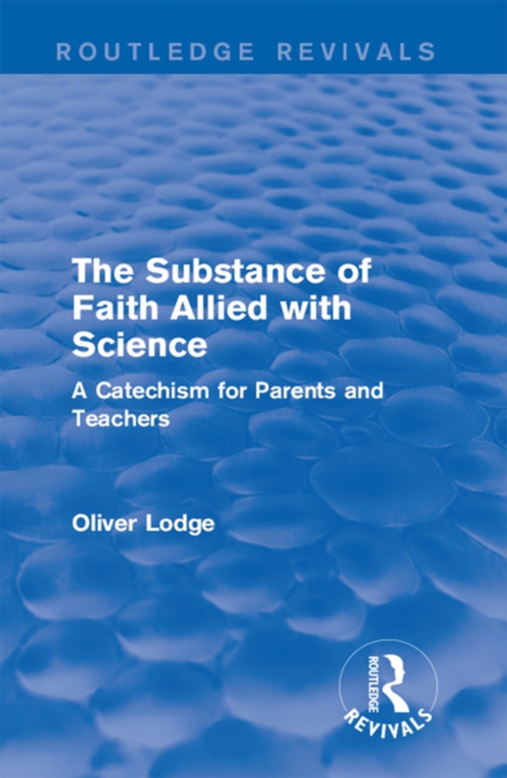 Substance of Faith Allied with Science (e-bog) af Lodge, Oliver