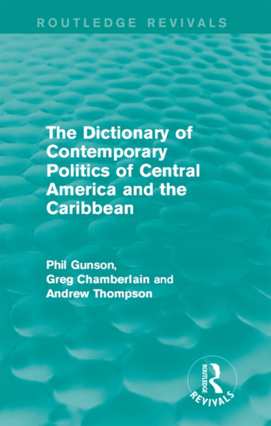 Dictionary of Contemporary Politics of Central America and the Caribbean