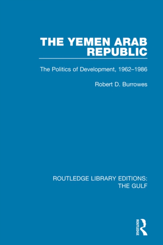 Yemen Arab Republic (e-bog) af Burrowes, Robert D.
