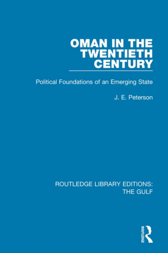 Oman in the Twentieth Century (e-bog) af Peterson, J.E.