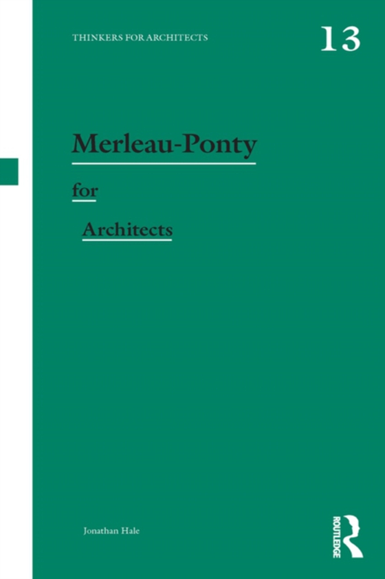 Merleau-Ponty for Architects (e-bog) af Hale, Jonathan